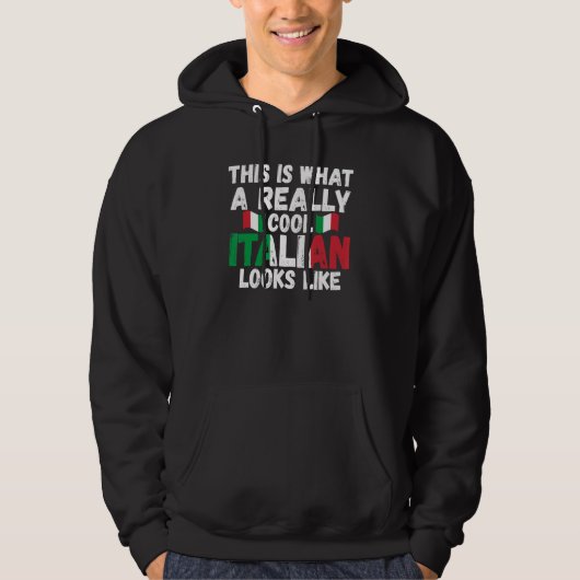 this is what a really cool Italian Italy Italian I Hoodie (Vorderseite)
