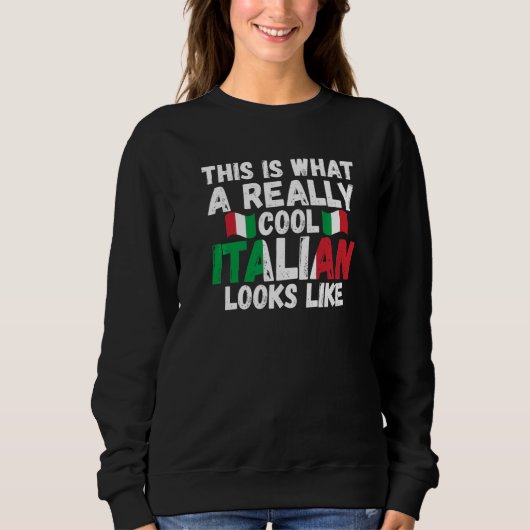 this is what a really cool Italian Italy Italian I Sweatshirt (Vorderseite)