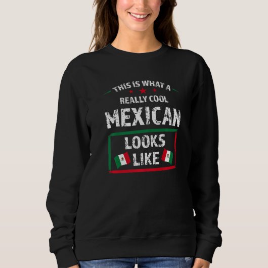 this is what a really cool Mexican Mexico Mexican  Sweatshirt (Vorderseite)