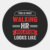 This Is What A Walking Hr Violation Looks Like Pay Runder Aufkleber (Vorderseite)