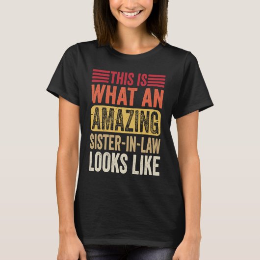 This Is What An Amazing Sister Looks Like  Sarcast T-Shirt (Vorderseite)