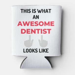 This Is What An Awesome Dentist Looks 2 Dosenkühler