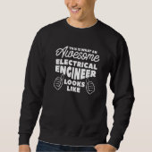 This Is What An Awesome Electrical Engineer Looks  Sweatshirt (Vorderseite)