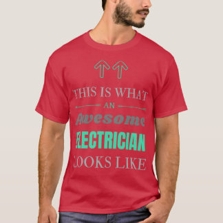 This Is What An Awesome Electrician Looks Like (3 T-Shirt
