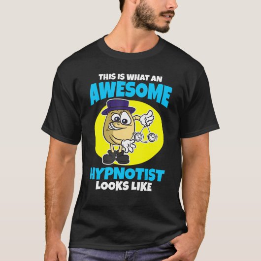 This is what an awesome Hypnotist looks like T-Shirt (Vorderseite)