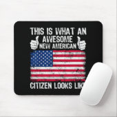 This Is What An Awesome New American Citizen Looks Mousepad (Mit Mouse)
