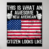 This Is What An Awesome New American Citizen Looks Poster (Vorne)