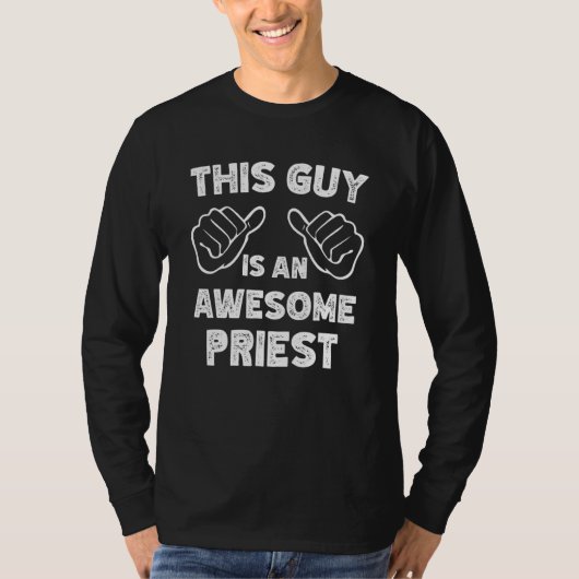 This is what an awesome Priest look like T-Shirt (Vorderseite)