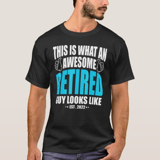 This Is What An Awesome Retired Guy Looks Like T-Shirt (Vorderseite)
