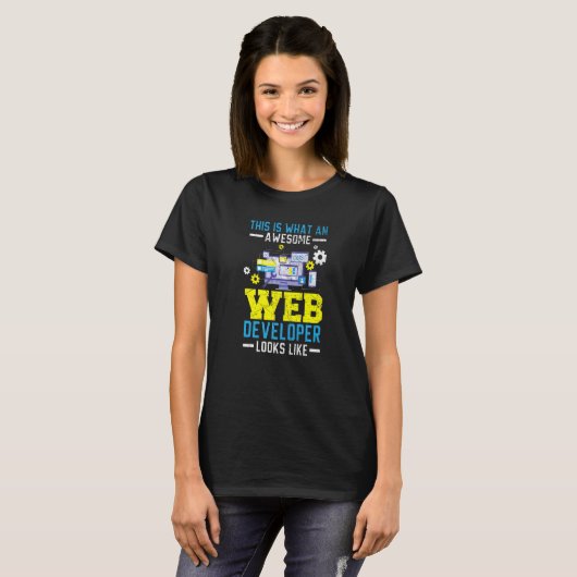 This Is What An Awesome Web Developer Looks Like T-Shirt (Vorne ganz)