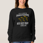 This is what awesome Auto Body Painter Looks Like Sweatshirt (Vorderseite)