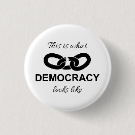 This is What Democracy Looks Like Button