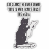 This Is Why I Can’t Trust the Media cat sticker (Vorderseite)