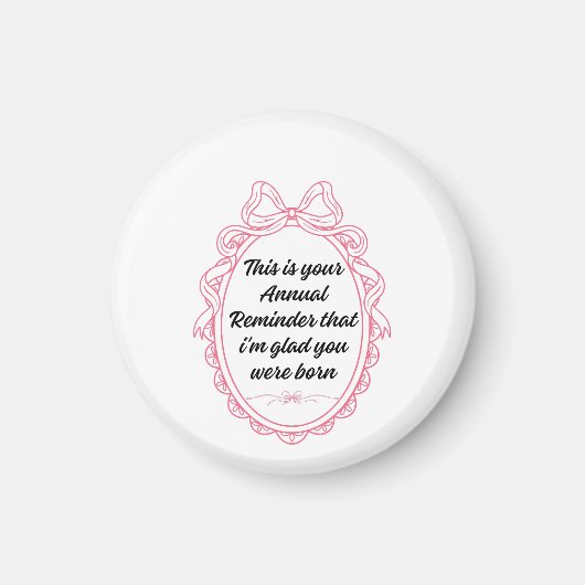 This is your annual reminder that im glad you were magnet (Vorne)