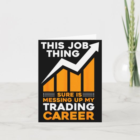 This Job Thing Sure Is Messing Up My Trading Caree Karte (Vorderseite)