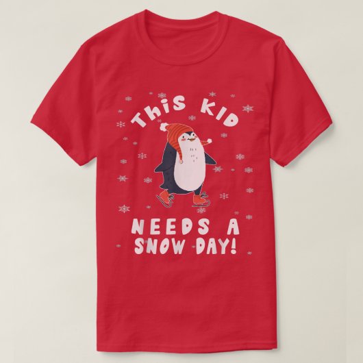 This Kid Needs A Snow Day Ice Skating Penguin Snow T-Shirt (Design vorne)