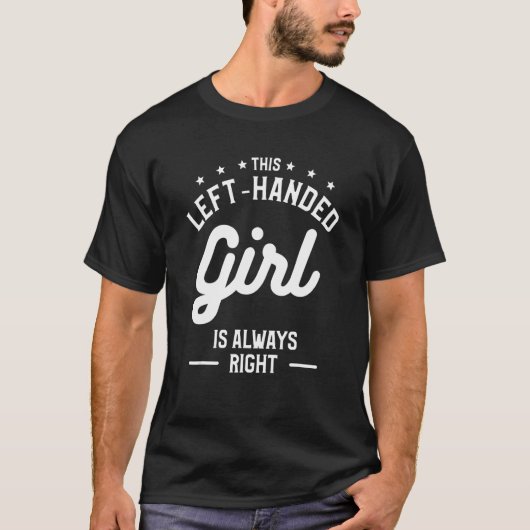 This Left-Handed Girl Is Always Right Funny Lefty_ T-Shirt (Vorderseite)