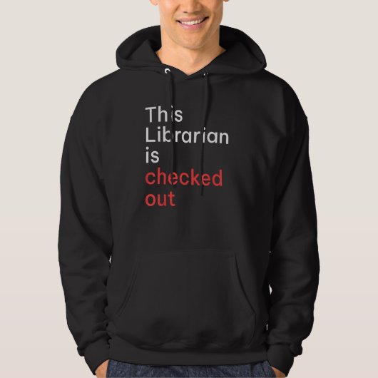 This Librarian Is Checked Out Hoodie (Vorderseite)