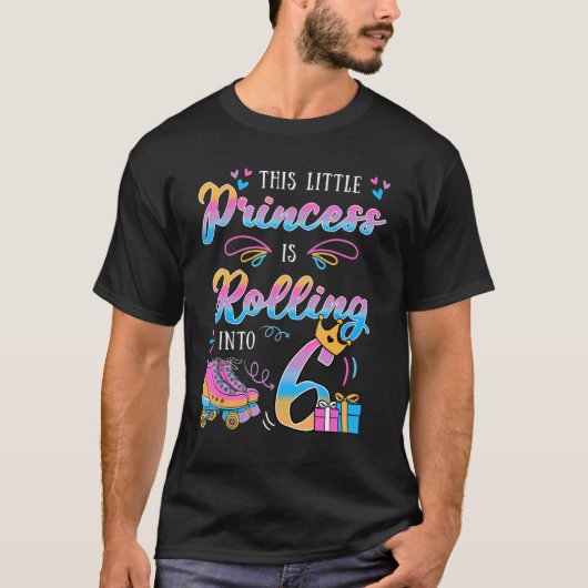 This Little Princess is Rolling Into 6 Bday Roller T-Shirt (Vorderseite)