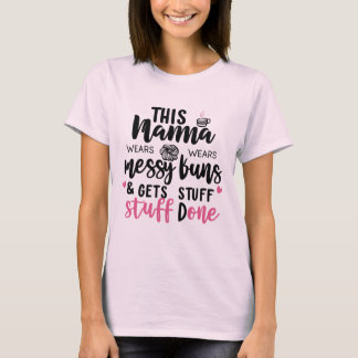 This Mama Wears Messy Buns Shirt, Funny Mom Life  T-Shirt