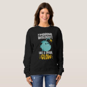 This Marine Biologist has a special glow   Sweatshirt (Vorne ganz)