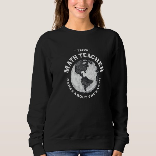 This Math Teacher Cares About the Earth Nature Lov Sweatshirt (Vorderseite)