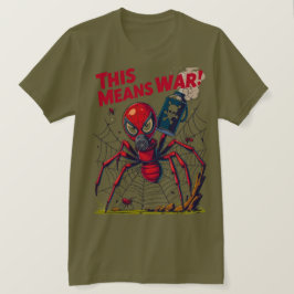 This Means War! – Spider’s Revenge T-Shirt