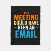 This Meeting Could Have Been An Email Office Fleecedecke (Vorderseite)