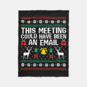 This Meeting Could Have Been An Email Ugly Sweater Fleecedecke (Vorderseite)