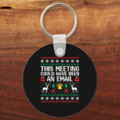 This Meeting Could Have Been An Email Ugly Sweater Schlüsselanhänger (Vorderseite)