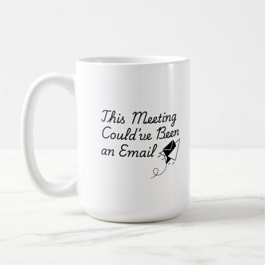This Meeting Could’ve Been an Email – Funny Office Kaffeetasse (Links)
