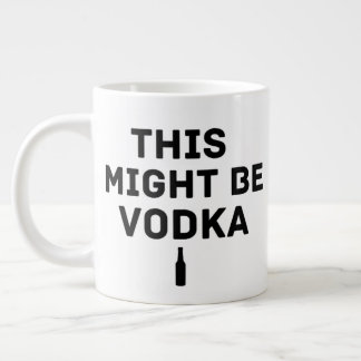 This Might Be Vodka – Funny Work Mug for Coworkers Jumbo-Tasse