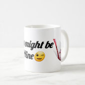This Might Be Wine | Funny Mug for Wine Lovers Kaffeetasse (VorderseiteRechts)
