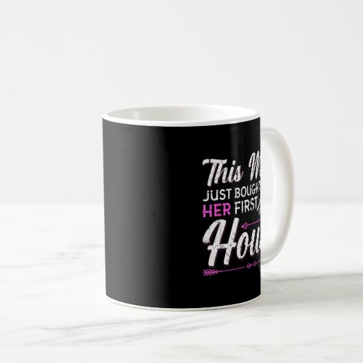 This Mom Just Bought Her First House New Homeowner Kaffeetasse (VorderseiteRechts)