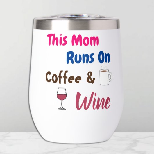This Mom Runs on Coffee and Wine