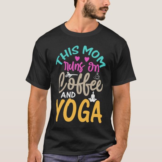 This Mom Runs on Coffee and Yoga Graphic for Mama T-Shirt (Vorderseite)
