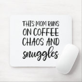 This Mom Runs On Coffee Chaos And Snuggles  Mousepad (Mit Mouse)