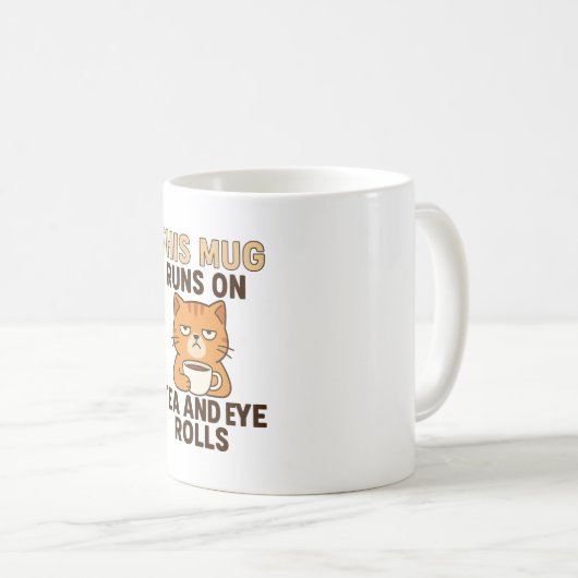 This Mug Runs on Tea and Eye Rolls – Funny British Kaffeetasse (VorderseiteRechts)