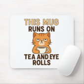 This Mug Runs on Tea and Eye Rolls – Funny British Mousepad (Mit Mouse)