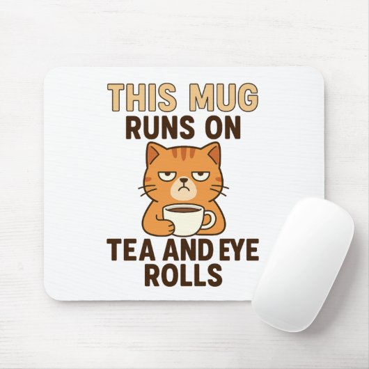 This Mug Runs on Tea and Eye Rolls – Funny British Mousepad (Mit Mouse)