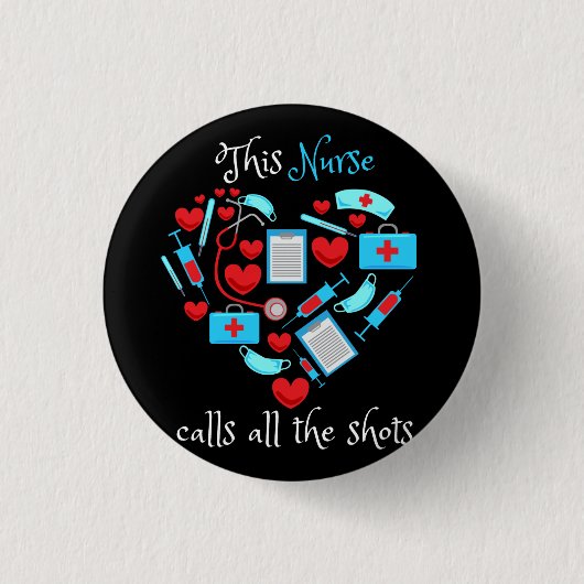 This Nurse Calls All The Shots Button (Vorderseite)