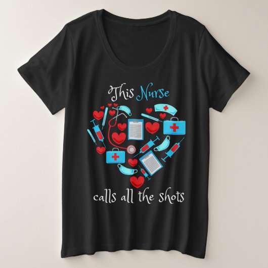 This Nurse Calls All The Shots Große Größe T-Shirt (Design vorne)