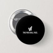 This O Shall P Funny Quote Birthday Party Gag Gift Button (Vorne & Hinten)