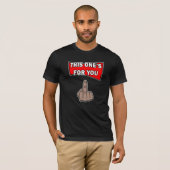 This One's For You Middle Finger T-Shirt (Vorne ganz)