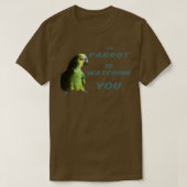 This Parrot is Watching You T-Shirt (Design vorne)
