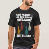 this person is too busy playing saxophone saxophon T-Shirt (Vorderseite)