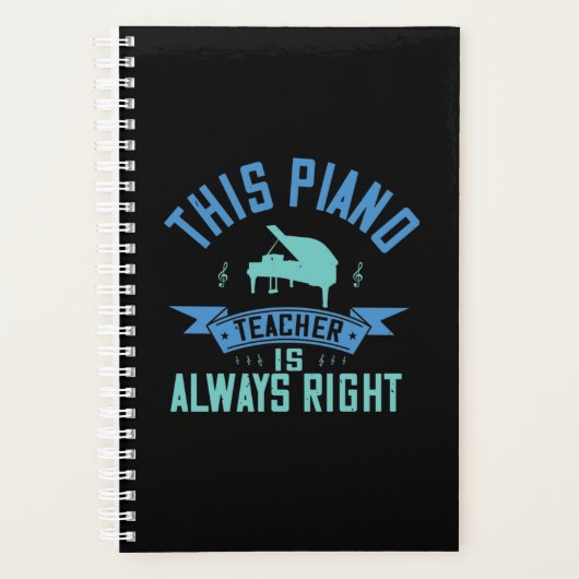 This Piano Teacher Is Always Right Planer (Vorderseite)