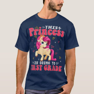 This Princess Is Going To 1st Grade Unicorn Lover T-Shirt