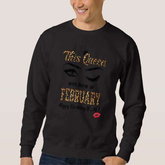 This Queen Was Born In February Leopard Brithday G Sweatshirt (Vorderseite)