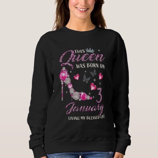 This Queen Was Born In January 03 Living My Blesse Sweatshirt (Vorderseite)